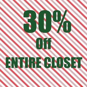 30% Off ENTIRE CLOSET!!